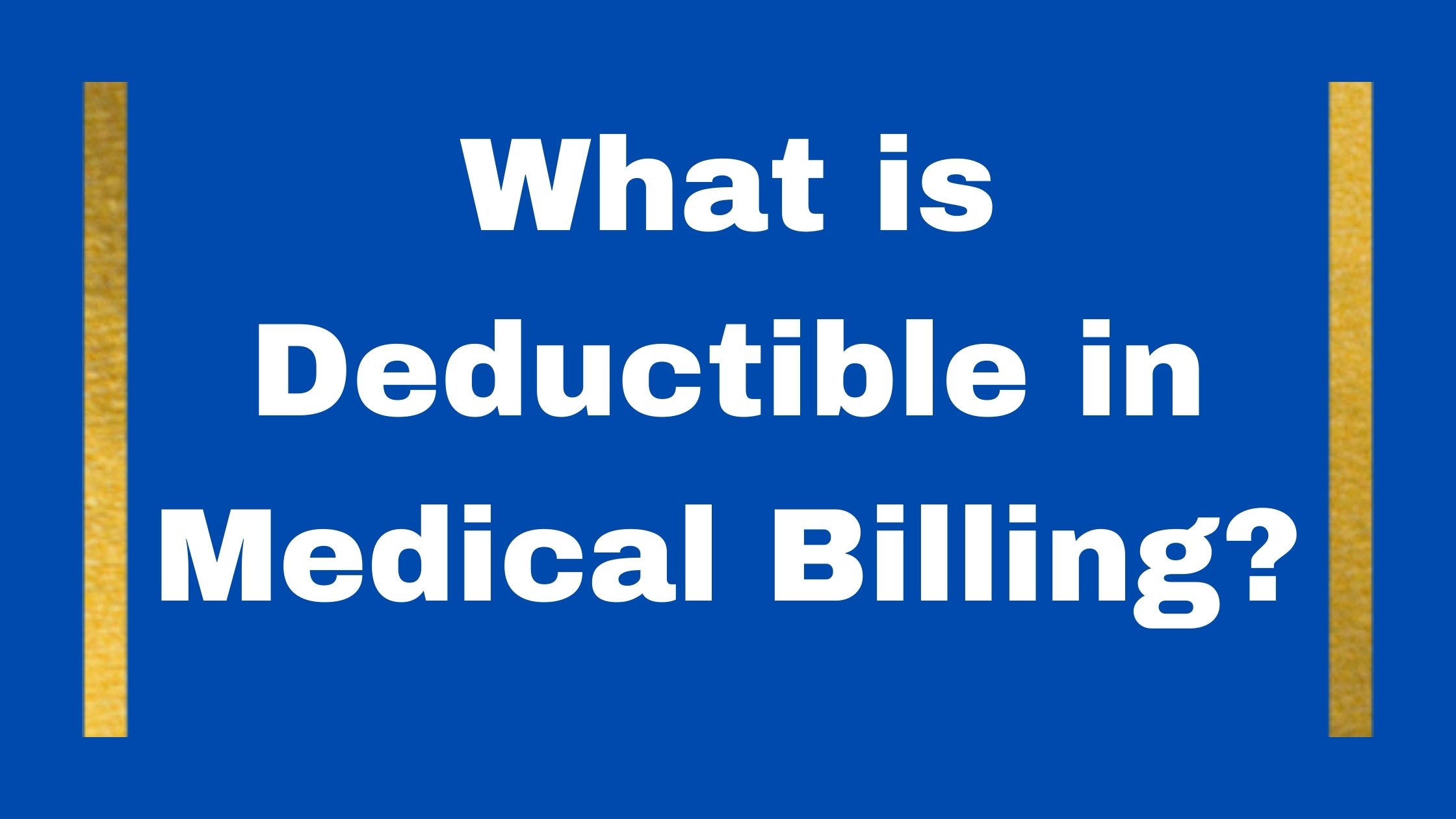 what is deductible in medical billing ?